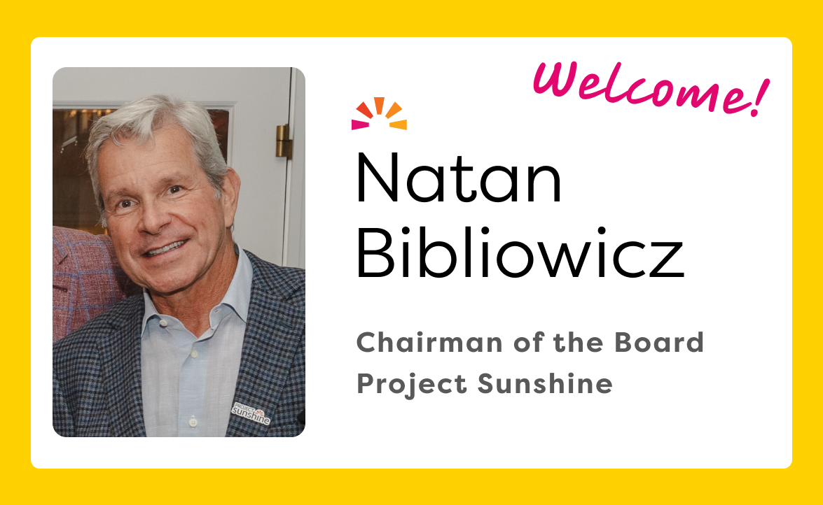 Project Sunshine Welcomes New Chairman of the Board Natan Bibliowicz